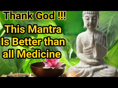 Extremely Powerful Buddha Mantra for Healing all suffering, Pain& Depression ( All types of disease)