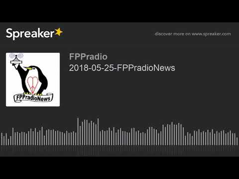 2018-05-25-FPPradioNews