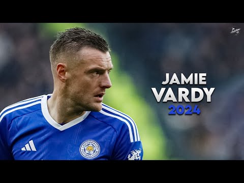 Jamie Vardy 2024 - Amazing Skills, Assists & Goals - Leicester City Legend | HD