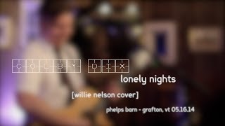 Willie Nelson - Lonely Nights Live Acoustic - covered by Colby Dix