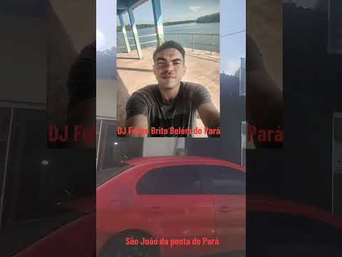 tô longe são João da ponta do Pará & DJ Felipe Brito