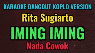 Download lagu IMING IMING - Rita Sugiarto - Karaoke Nada Cowok - Dangdut Koplo Version mp3