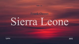 Frank Ocean - Sierra Leone - Lyrics