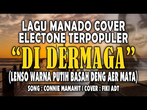 DI DERMAGA - FIKI ADT [LIVE COVER MANADO ELECTONE]