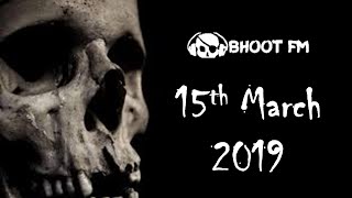 Bhoot FM - Episode - 15 March 2019