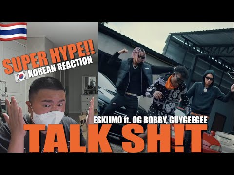🇹🇭🇰🇷🔥Korean Hiphop Junkie react to ESKIIMO - TALK SH!T Feat. OG BOBBY, GUYGEEGEE (THAI/ENG)