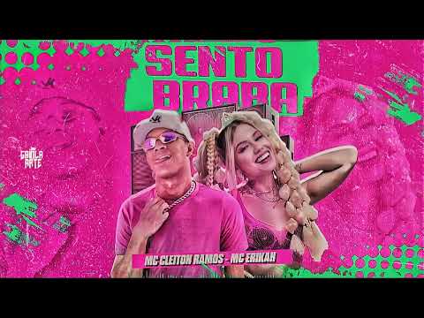 MC CLEITON RAMOS E MC ERIKAH - SENTO BRABA