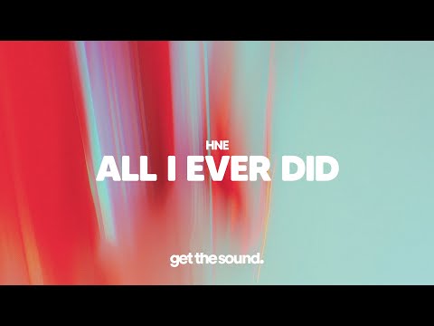 HNE - All I Ever Did