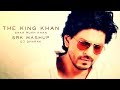 The King Khan Shah Rukh Khan SRK Mashup DJ Dharak