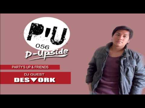 D-Upside @ Party's UP (DJ Guest DESVORK) #056