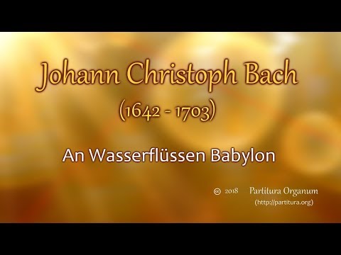 Johann Christoph Bach, An Wasserflüssen Babylon