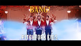 AJR - Pitchfork Bang! (Pitchfork Kids / Bang! Mashup)