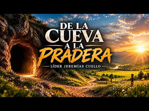 DE LA CUEVA A LA PRADERA | lider. Jeremías Cuello