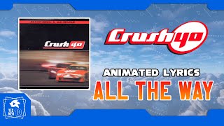 CRUSH 40 &quot;ALL THE WAY&quot; ANIMATED LYRICS
