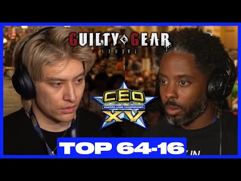 CEO 2025 Guilty Gear Strive Top 64-Top 16 GGST Tournament