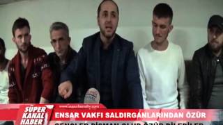 ENSAR VAKFI SALDIRGANLARINDAN ÖZÜR