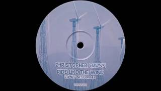 Christopher Cross - Ride Like The Wind (Ramiro Nestor Mix)