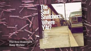08 The Soul Snatchers - Keep Workin' ft Jimi Bellmartin