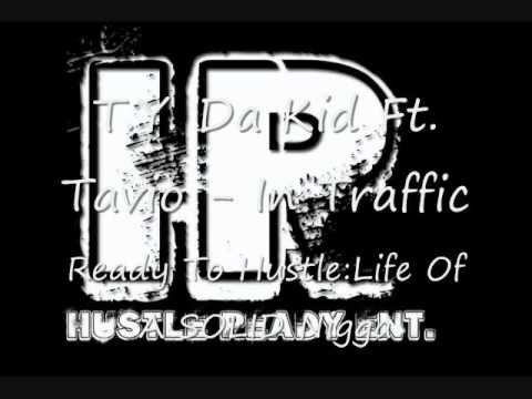 T.Y. Da Kid Ft. Tavio- In Traffic (READY TO HUSTLE:LIFE OF A SOLID NIGGA)