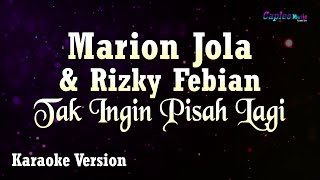 Download lagu Marion Jola, Rizky febian - Tak Ingin Pisah Lagi (Karaoke Version) mp3 Download lagu Marion Jola, Rizky febian - Tak Ingin Pisah Lagi (Karaoke Version) mp3