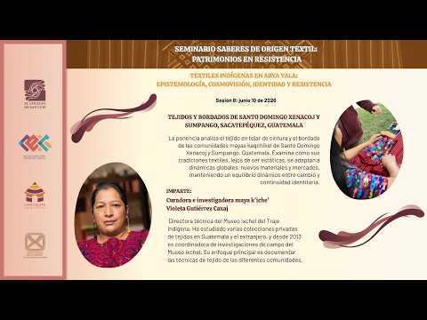 "Tejidos y bordados de Santo Domingo Xenacoj y Sumpango, Sacatepéquez". Violeta Gutiérrez Caxaj.