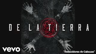 De La Tierra - Reducidores de Cabezas (Cover Audio)