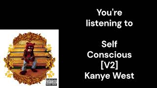 Self Conscious [V2] - Kanye West Unreleased