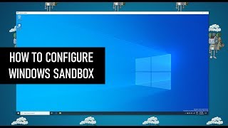 How to configure Windows Sandbox