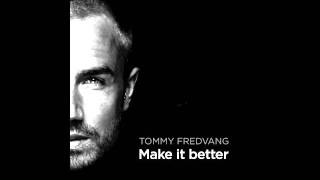 Tommy Fredvang - Make it better