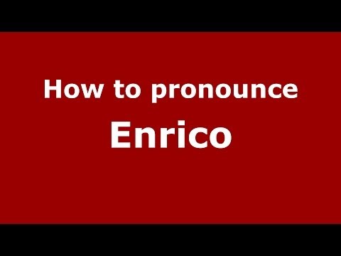 How to pronounce Enrico (Italian/Italy) - PronounceNames.com
