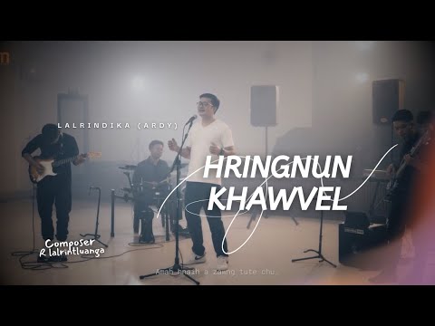 LALRINDIKA (ARDY) - HRINGNUN KHAWVEL || OFFICIAL MUSIC VIDEO