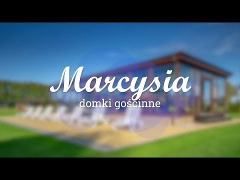 Marcysia - domki gościnne.