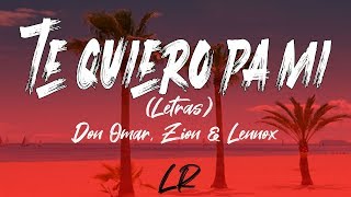 Don Omar, Zion &amp; Lennox - Te Quiero Pa´Mi (Letras / Lyrics)