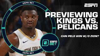 My Kings vs. Pelicans play with Zion Williamson out | ESPN BET Live