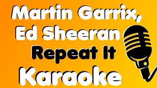 Martin Garrix, Ed Sheeran • Repeat It • Karaoke
