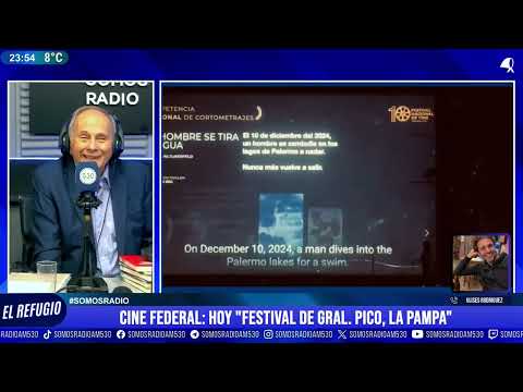 CINE FEDERAL: FESTIVAL DE GRAL. PICO | ULISES RODRIGUEZ | EL REFUGIO | AM530