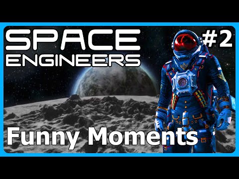 Space Engineers | Funny Moments #2