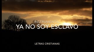 Ya No Soy Esclavo - Aliento (Feat Julio Melgar)  INSTRUMENTAL - Letras Cristianas