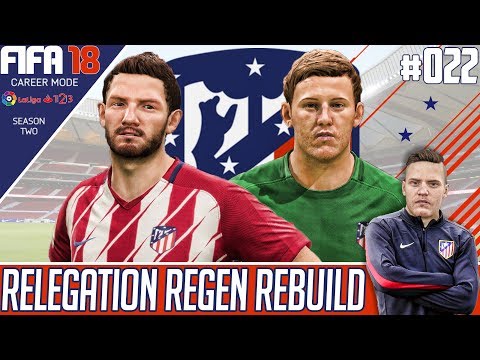 Fifa 18 Atletico Madrid Career Mode - Relegation Regen Rebuild - EP 22 - SEASON 2 BEGINS !
