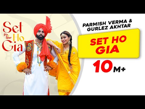 Set Ho Gia | Parmish Verma | Ft Gurlez Akhtar | New Punjabi Songs 2023 | Latest Punjabi Songs 2023