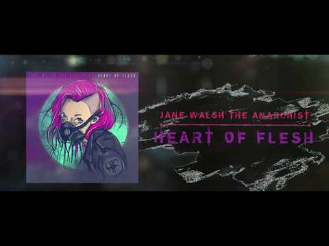Heart of Flesh - Jane Walsh the Anarchist (Official Lyric Video)
