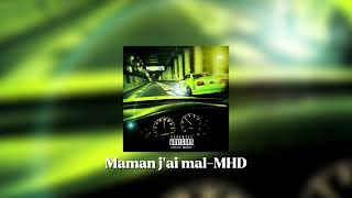 Maman j&#39;ai mal - MHD (speed up)