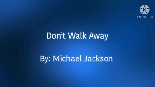Don’t Walk Away- Michael Jackson (Lyrics)