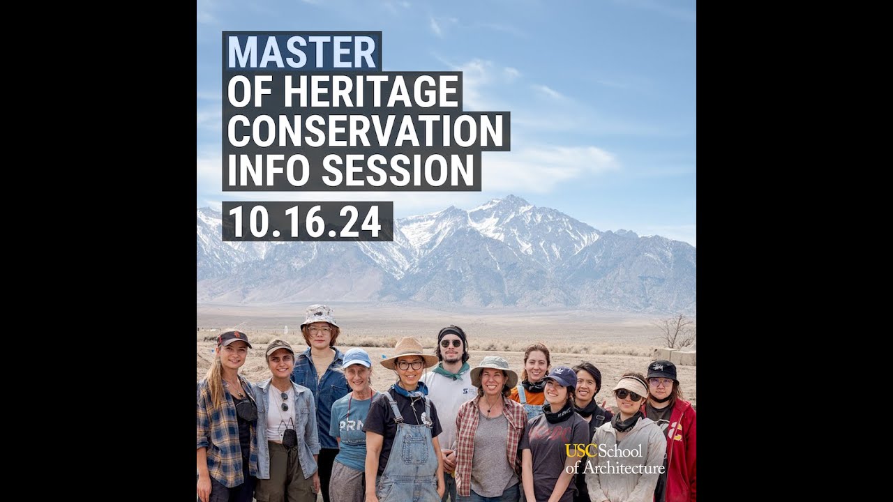 USC Master of Heritage Conservation Info Session Fall 2024