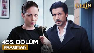 Gelin Dizisi 455. Bölüm Fragmanı