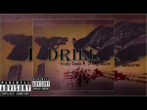 N-jay Dadz ft. D-Signature - Drill (Official Audio) @N_jaydadz