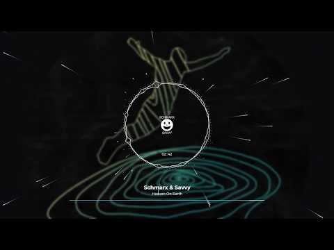 Schmarx & Savvy - Heaven On Earth (Official Audio)