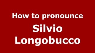 How to pronounce Silvio Longobucco