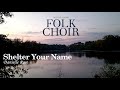 Shelter Your Name (Danielle Rose) - Notre Dame Folk Choir