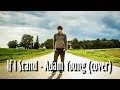 If I Stand - Adam Young [Owl City] (cover) Lyrics ...